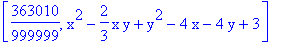 [363010/999999, x^2-2/3*x*y+y^2-4*x-4*y+3]